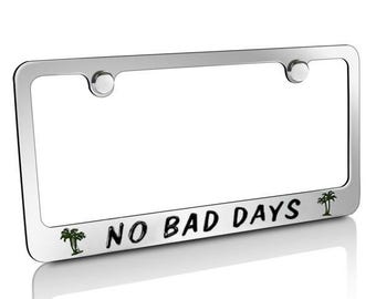 NO BAD DAYS® License Plate Frame - Chrome