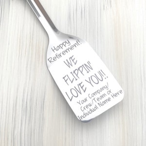 We Flippin Love You, Personalized Spatula, Retirement Gift, BBQ, Grilling, Kitchen Utensil, Gift for Him, Gift for Dad, Gift for Mom image 1