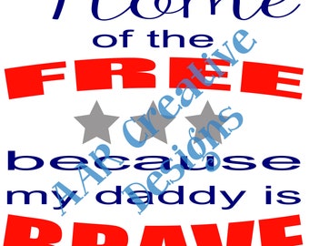 Home of the Free Because of the Brave - Downloadable File