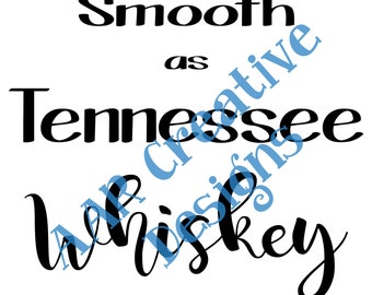 Smooth as Tennesse Wiskey - Downloadable File