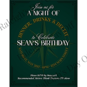 May include: Dark green invitation with gold text. The invitation reads "Join us for A NIGHT OF DINNER, DRINKS & DECEIT to Celebrate SEAN'S BIRTHDAY." Includes date, time, and address. RSVP by May 24th. Recommended attire: Think Traitors TV show.