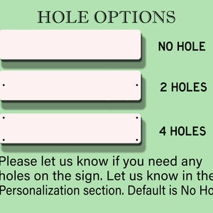 May include: Image detailing hole options for a sign. Choices include no hole, 2 holes, and 4 holes. The text advises specifying hole preferences in the personalisation section. The default option is no hole.