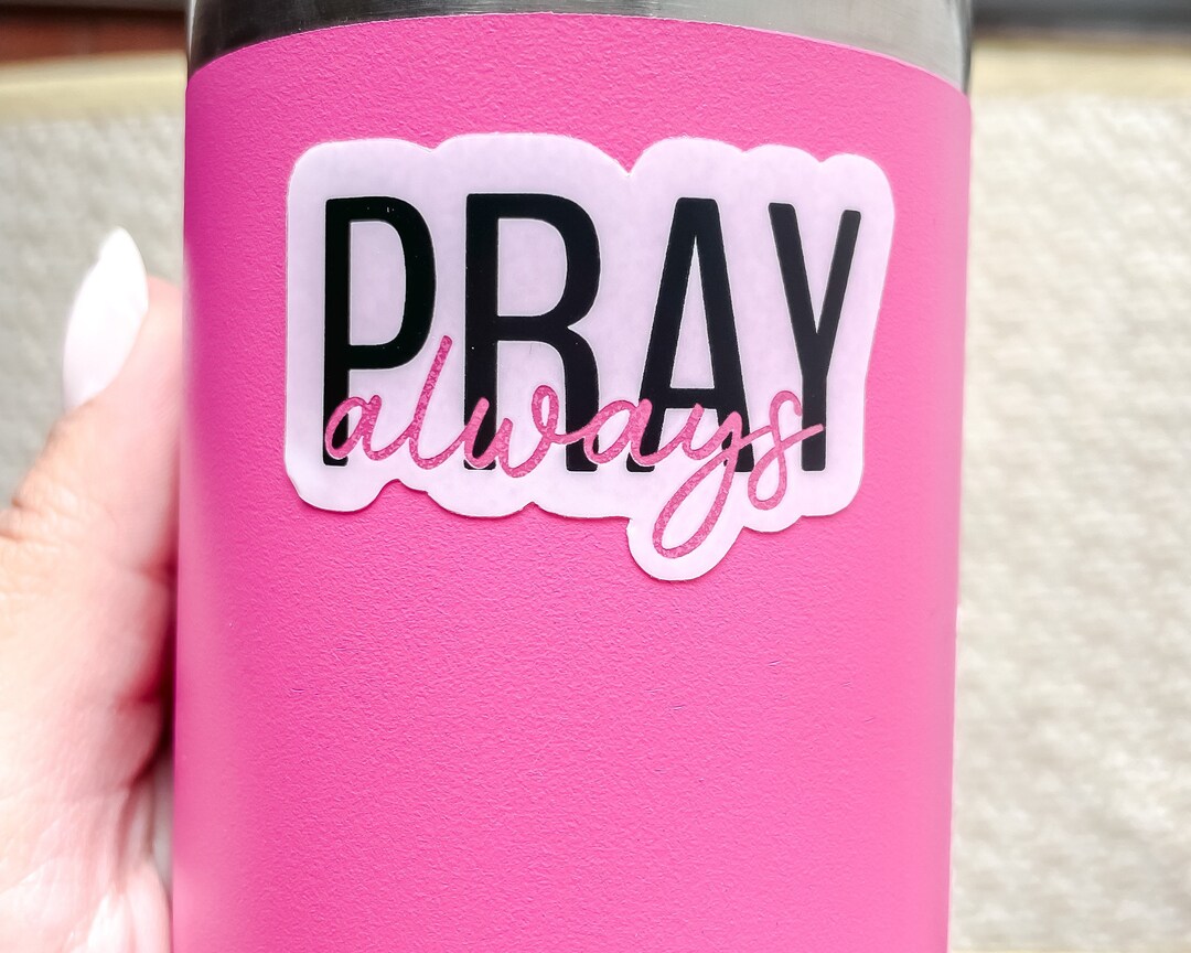 Pray Always Sticker || Waterproof Vinyl Sticker for Laptop, Water ...