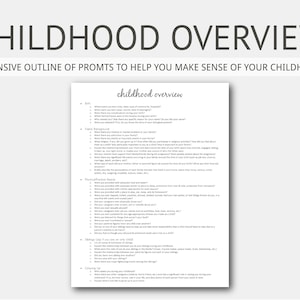 May include: A printable worksheet titled "Childhood Overview" with a gray background and black text. The worksheet provides prompts to help you make sense of your childhood, including questions about your birth, family background, physical needs, siblings, and growing up.