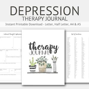 May include: A printable therapy journal with the title "DEPRESSION THERAPY JOURNAL" in dark gray. The cover features watercolor illustrations of potted plants. The journal includes pages for rational thought replacement and a list of emotions.