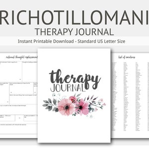 May include: A white therapy journal with the words "therapy JOURNAL" in black script, decorated with pink floral accents. The journal is accompanied by two open pages with prompts and a list of emotions. The text "TRICHOTILLOMANIA" is at the top.