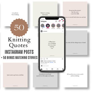 May include: A collection of 50 knitting quotes for Instagram posts and 50 bonus matching stories. The quotes are displayed on a variety of backgrounds, including white, grey, and brown. Some of the quotes include: "Less phone, more knitting", "Winter's coming, knit faster", "Dream up the project, buy the yarn, learn the skills", "I just want to go home and knit", "Sometimes your heart speaks best through your hands", and "All I need is a tea, a cosy couch and my knitting".