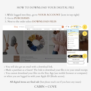 May include: A screenshot of the Etsy website showing instructions on how to download a digital file. The instructions include: 1. While logged into Etsy, go to your account (icon in top right). 2. Go to purchases. 3. Next to the order select download files.