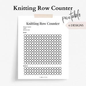 May include: A white printable knitting row counter with the text "Knitting Row Counter" at the top. The design includes spaces for project name, yarn, and needle size, with rows of circles for tracking progress. The words "printable" and "6 designs" are also visible.