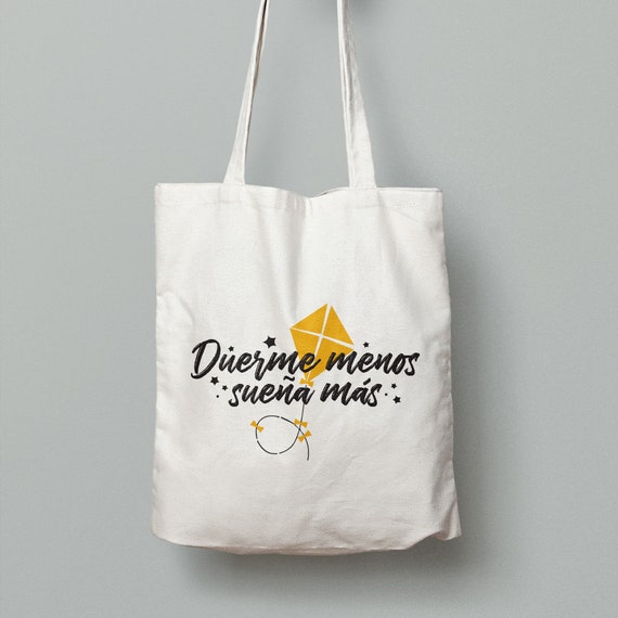 Spanish Bag "Duerme menos, sueña más"
