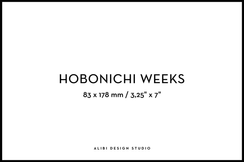 Puede incluir: Una imagen en blanco y negro con el texto "HOBONICHI WEEKS" y las dimensiones "83 x 178 mm / 3,25" x 7" en texto negro. El texto "ALIBI DESIGN STUDIO" tambi&eacute;n est&aacute; en texto negro.