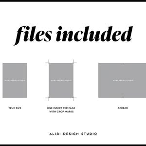May include: A white graphic with the text "files included" in a stylish font. Below are three gray rectangles labeled "True Size", "One Insert Per Page With Crop Marks", and "Spread". The text "ALIBI DESIGN STUDIO" is at the bottom.