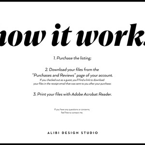 May include: Black and white text on a white background explaining how to purchase and download digital files. The text reads "how it works" and includes instructions to purchase the listing, download files from the "Purchases and Reviews" page of the account, and print files with Adobe Acrobat Reader. The text also includes the phrase "ALIBI DESIGN STUDIO".