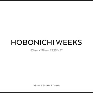 May include: Hobonichi Weeks planner, a black and white image with the text "Hobonichi Weeks" and the dimensions "83mm x 178mm / 3.25" x 7" and the text "ALIBI DESIGN STUDIO".