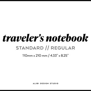 May include: Traveler's Notebook Standard size, a black and white image with the text "traveler's notebook" in bold, "STANDARD // REGULAR" in gray, and "110mm x 210 mm / 4.33" x 8.25" in gray, and "ALIBI DESIGN STUDIO" in gray.