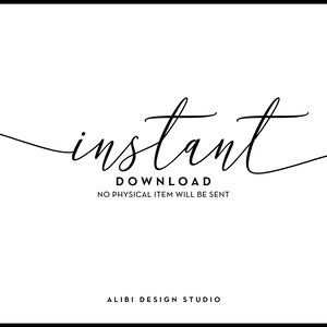 May include: Instant download graphic with the text "instant download" in a cursive font. The text "no physical item will be sent" is below the cursive text. The text "ALIBI DESIGN STUDIO" is at the bottom of the graphic.