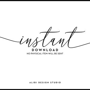May include: Instant download graphic with the text "instant download" in a cursive font. The text "no physical item will be sent" is below the cursive text. The text "ALIBI DESIGN STUDIO" is at the bottom of the graphic.