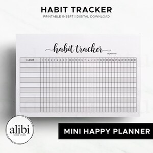 May include: A white habit tracker printable insert for a mini happy planner featuring the text habit tracker and month of, with a grid containing a habit column and thirty-one numbered columns for daily tracking in a clean black and white layout.