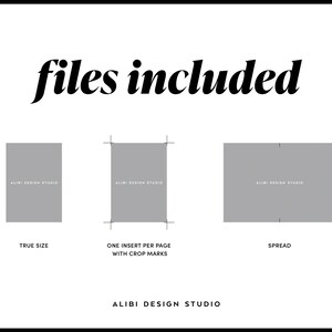 May include: A white background with the text "files included" in a black, stylized font. Below are three gray rectangles labeled "True Size", "One Insert Per Page With Crop Marks", and "Spread". The text "ALIBI DESIGN STUDIO" is at the bottom.