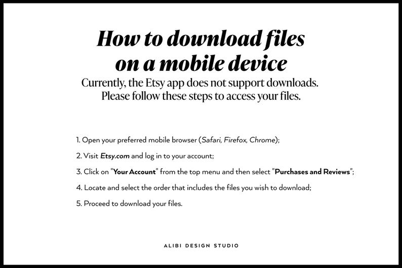 May include: An instructional graphic with black text on a white background titled How to download files on a mobile device. It explains that the Etsy app does not support downloads and provides five numbered steps to access files via a mobile browser.