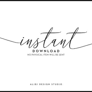 May include: Instant download graphic with the text "instant download" in a cursive font. The text "no physical item will be sent" is below the main text. The text "ALIBI DESIGN STUDIO" is at the bottom of the graphic.