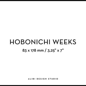 May include: A black and white image with the text "HOBONICHI WEEKS" and the dimensions "83 x 178 mm / 3.25" x 7" and the text "ALIBI DESIGN STUDIO".