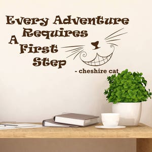 Alice Themed Nursery Quote, Every Adventure Requires a First Step Quote, Vinyl Sticker Nursery, Alice&#39;s Cat Decal T249