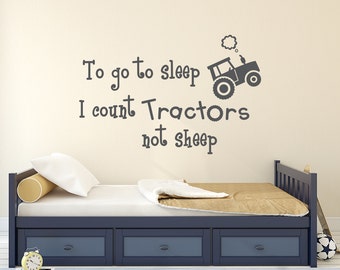 Kids Wall Decals Quote. To Go To Sleep I Count Tractors Not Sheep. Vinyl Sticker Nursery Decal Boys Room. Bedroom Home Decor. T21