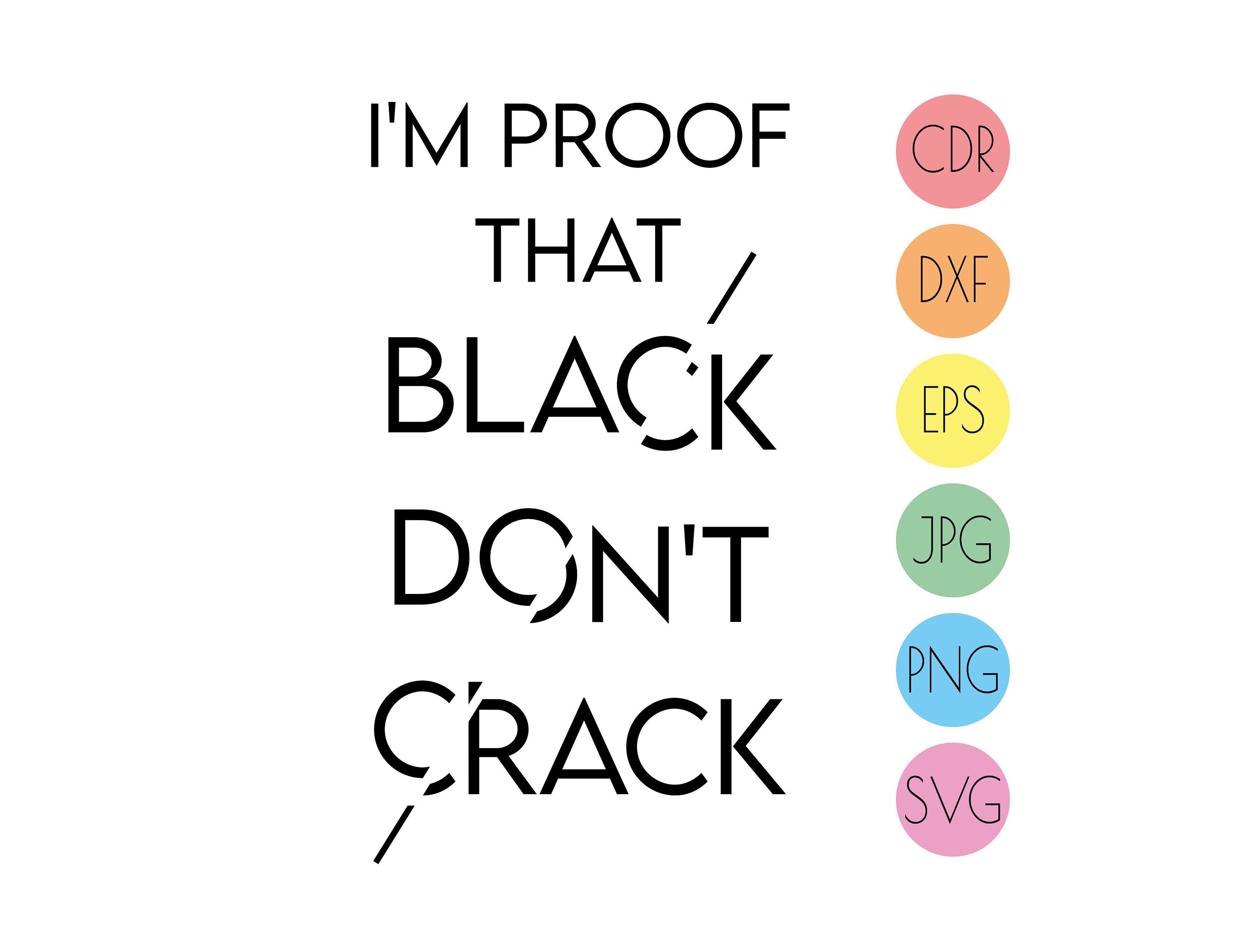I'm proof that black don't crack vector quote digital Etsy