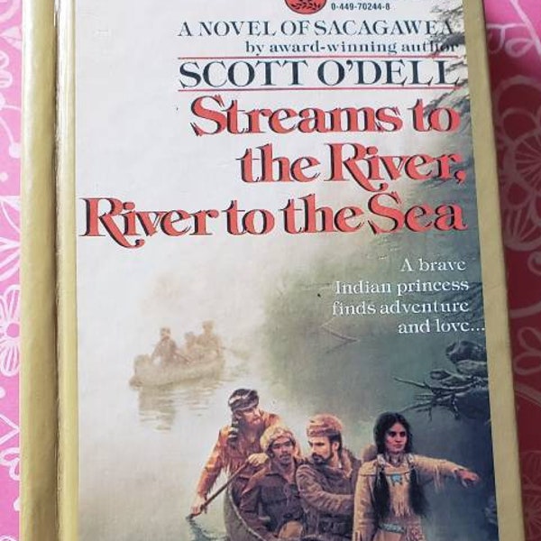 Streams to the River, River to the Sea by Scott O'Dell