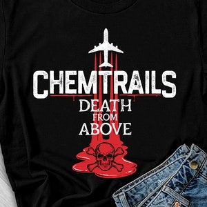 Chemtrails Shirt, Conspiracy Theory Shirt, illuminati Shirt, Activism Protest Shirt, Mens and Ladies Womens T-Shirt Unisex Adult Sizes Black