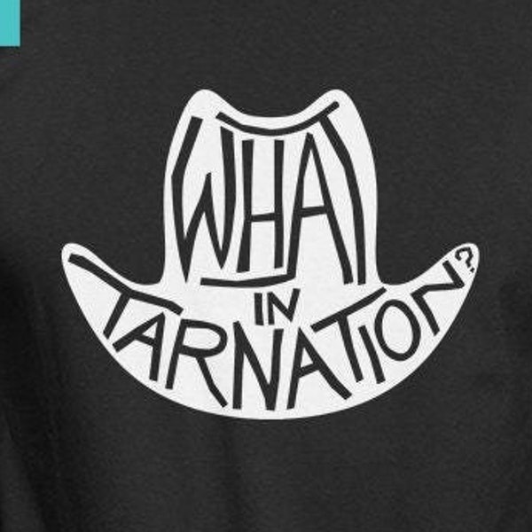 What In Tarnation Meme Funny Shirt Heren en dames dames T-shirt Unisex volwassen maten