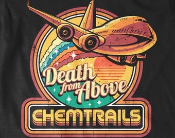 Retro Chemtrails Conspiracy Theory T-Shirt Ladies and Men's T-Shirt Tank Top, V-Neck, Long Sleeve Shirt