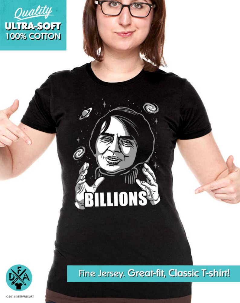 New Carl Sagan Science Astronomy Cosmos Billions Funny Meme Parody T-Shirt Mens and Ladies Womens T-Shirt Unisex Adult Sizes image 2