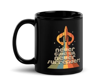 Never Give Up, Never Surrender Black Glossy 11oz and 15oz Mug