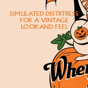 May include: A vintage-style Halloween design featuring an orange pumpkin with a carved jack-o'-lantern face. The design includes green leaves and the text "SIMULATED DISTRTRESS FOR A VINTAGE LOOK AND FEEL" in orange, and the word "Wher" in black.
