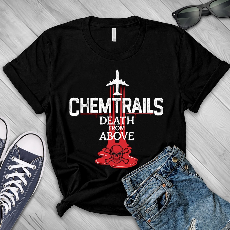 Chemtrails Shirt, Conspiracy Theory Shirt, illuminati Shirt, Activism Protest Shirt, Mens and Ladies Womens T-Shirt Unisex Adult Sizes Black