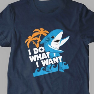 New Left Shark I Do What I Want Funny Fine Cotton Jersey Mens and Ladies Womens T-Shirt Unisex Adult Sizes