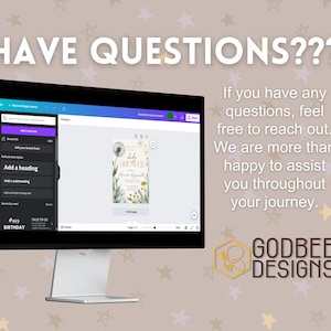 May include: A computer monitor displays a design interface with the text "HAVE QUESTIONS???" and "If you have any questions, feel free to reach out. We are more than happy to assist you throughout your journey." The design includes a baby shower invitation.