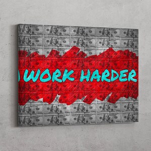 Work Harder - Motivational Canvas - Success Canvas Art by MisterCanvas