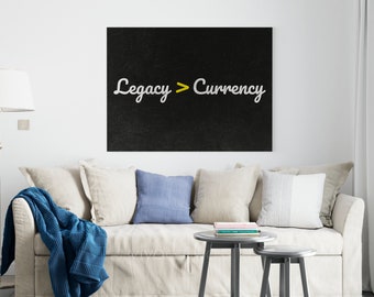 Legacy > Currency / Motivational Canvas Art - Motivational Wall Art - Success Wall Art - Success Quotes - Success Motivation