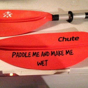 Paddle Me And Make Me Wet Oar decal Kayak paddle decal Canoe oar sticker SUP paddle decal paddleboard sticker wedding party gift image 2