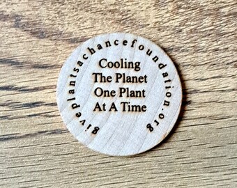 Cooling The Planet One Plant At A Time Wooden Token