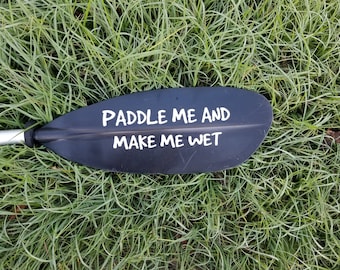 Paddle Me And Make Me Wet in white reflective vinyl - kayak sticker - SUP decal - canoe sticker - kayak paddle sticker - Dragon boat decal