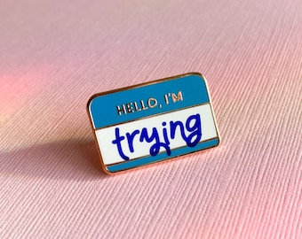 Hello, I&#39;m Trying Pin | Self Love Mental Health Enamel Pin | Self Care Accessories | Pins with Sayings | Name Tag Enamel Pin | Doing My Best