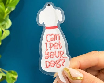 Can I Pet Your Dog Sticker Transparent | Dog Mom Decal | Dog Lover Gifts | Dog Accessories  | Dog Vinyl Sticker