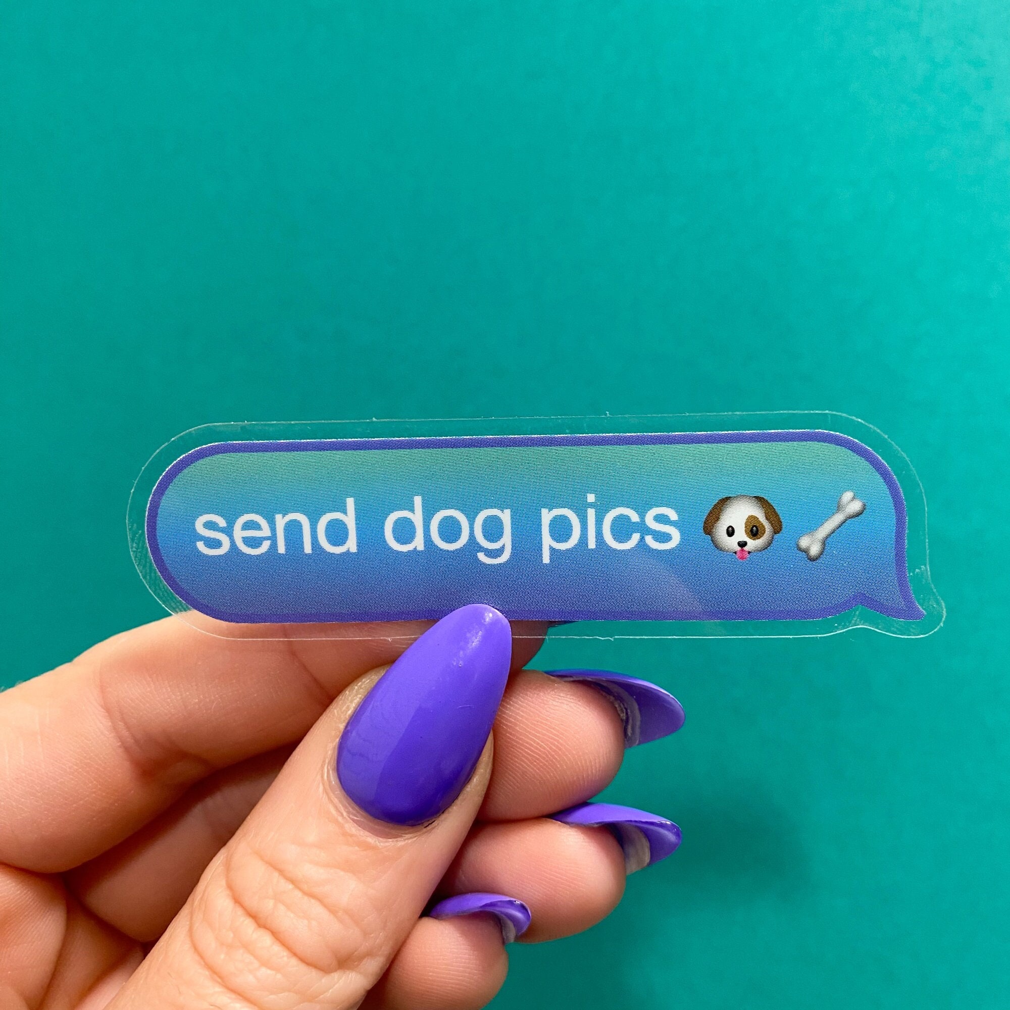 Send Dog Pics Sticker Transparent | Dog Mom Decal | Dog Lover Gifts | Dog Accessories  | Dog Vinyl Sticker | Text Message Sticker
