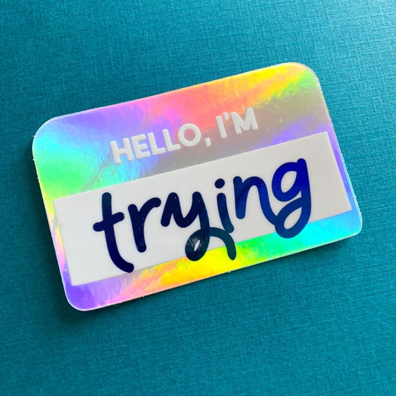 Hello I'm Trying Sticker Holographic | Self Love Gift Ideas | Inspirational Decal | Doing My Best