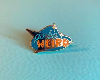 Be Weird Enamel Pin | Stay Weird Pin | Inspirational Accessory | Mid Century Modern | Pins with Sayings | Retro Accessories
