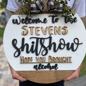 3D Sign- Welcome To The Shitshow Hope You Brought Alcohol | Door Hanger | Door Wreath | Housewarming Gift | Home Decor Funny
